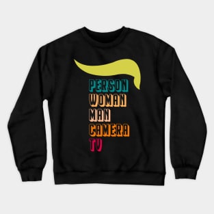 Person, Woman, Man, Camera, TV Cognitive Test 45 Anti Trump Crewneck Sweatshirt